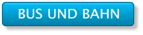 BUS UND BAHN BUS UND BAHN